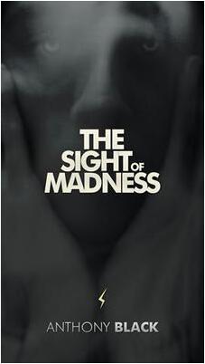 Anthony Black - The Sight of Madness - Click Image to Close