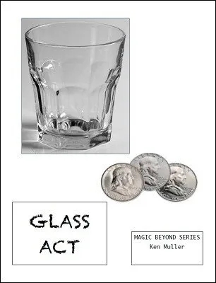 Glass Act: Magic Beyond Series by Ken Muller - Click Image to Close