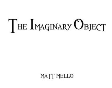 Matt Mello - The Imaginary Object - Click Image to Close