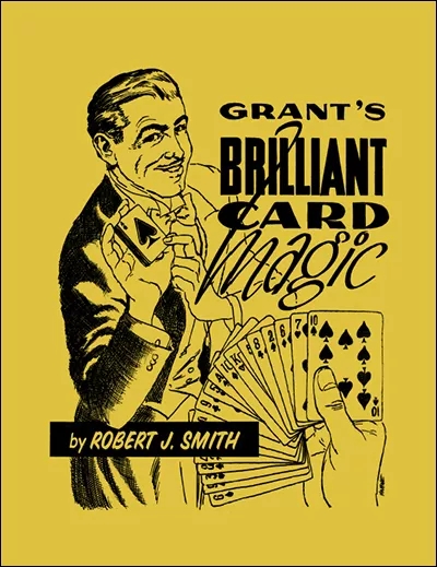 Grant's Brilliant Card Magic - Robert J. Smith/UF Grant - Click Image to Close