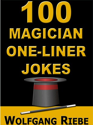 100 Magician One-Liner Jokes by Wolfgang Riebe - Click Image to Close
