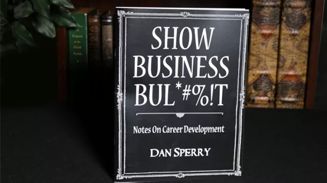 SHOW BUSINESS BUL*#%!T by Dan Sperry - Book - Click Image to Close