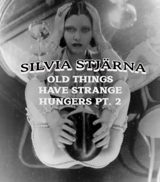 Silvia Stjärna: Old Things Have Strange Hungers Pt. 2 (eBook)