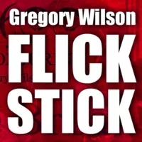 Flick Stick by Gregory Wilson & David Gripenwaldt - Click Image to Close