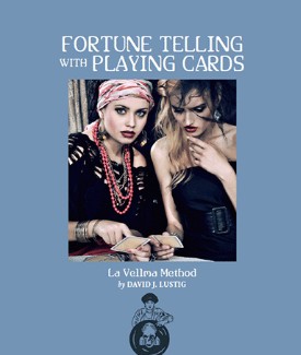 Fortune Telling with Playing Cards - The La Vellma Method - Click Image to Close
