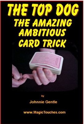 THE TOP DOG - Ambitious Card Trick - Click Image to Close