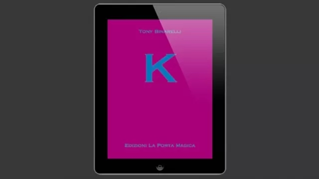 K by Tony Binarelli Published by La Porta Magica