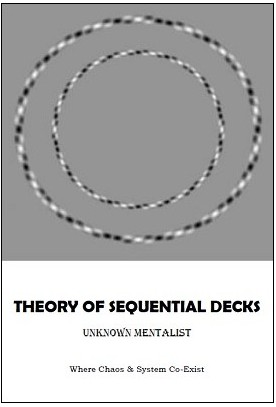 Theory of Sequential Decks by Unknown Mentalist - Click Image to Close