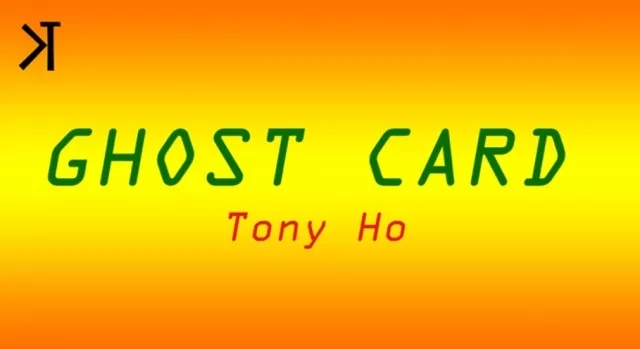 Ghost Card by Tony Ho and Kelvin Trinh Presents - Click Image to Close