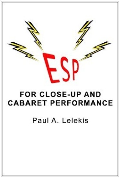 ESP for Close-Up and Cabaret Performances by Paul A. Lelekis - Click Image to Close