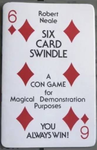 Six Card Swindle by Robert Neale