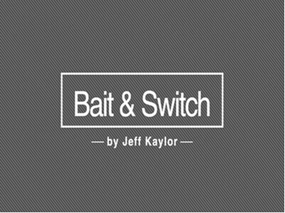 Bait & Switch by Jeff Kaylor - Click Image to Close