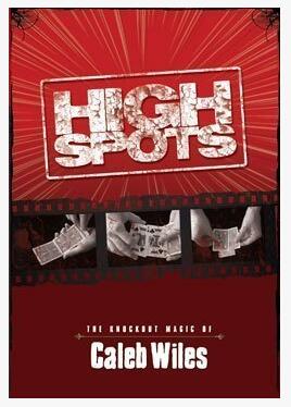 Caleb Wiles - High Spots - Click Image to Close