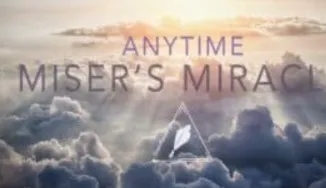 Anytime Miser’s Miracle by Conjuror Community - Click Image to Close