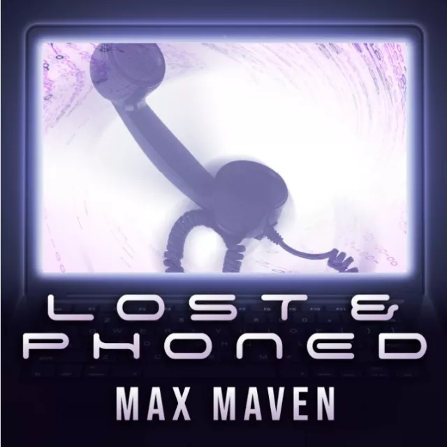 Lost & Phoned by Max Maven - Click Image to Close