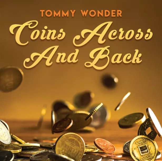Coins Across and Back by Tommy Wonder presented by Dan Harlan - Click Image to Close