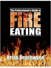 Brian Brushwood - Professionals Guide to Fire Eating - Click Image to Close