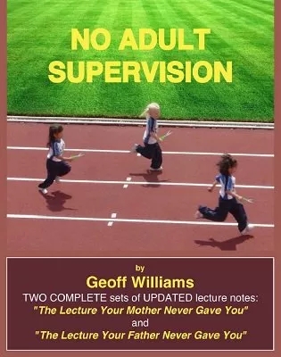 No Adult Supervision by Geoff Williams - Click Image to Close