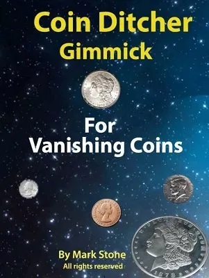Coin Ditcher Gimmick: for vanishing coins by Mark Stone - Click Image to Close