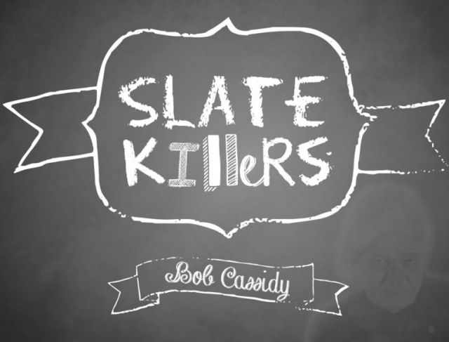 Slate Killers by Bob Cassidy - Click Image to Close