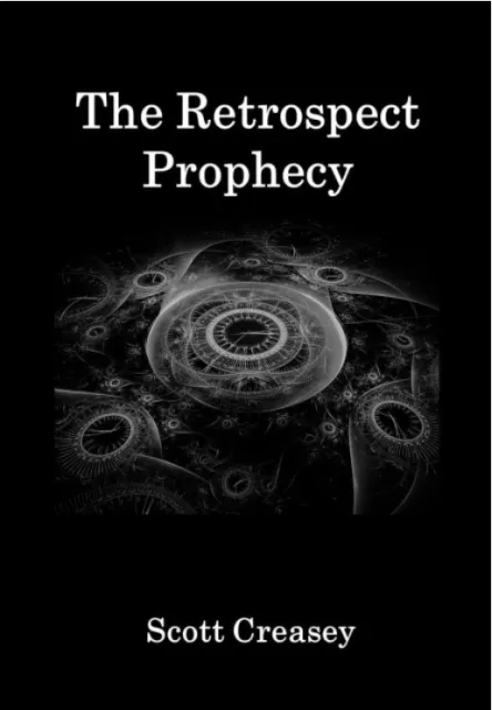 The Retrospect Prophecy (ebook) by Scott Creasey - Click Image to Close