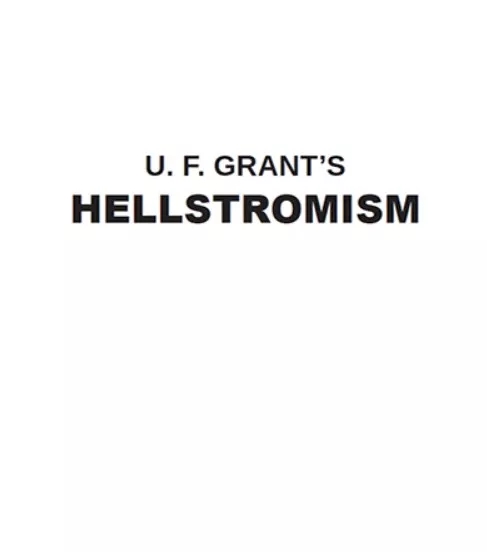 Grant's Hellstromism By UF Grant - Click Image to Close