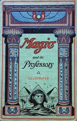 Magic and its Professors by Henry Ridgely Evans - Click Image to Close