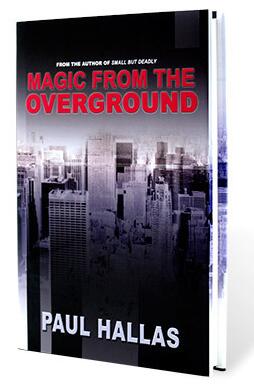 Paul Hallas - Magic from the Overground - Click Image to Close