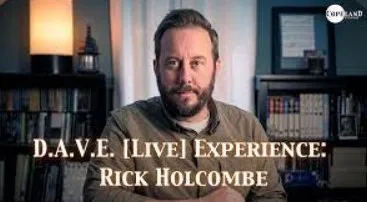 D.A.V.E. [Live] Experience: Rick Holcombe