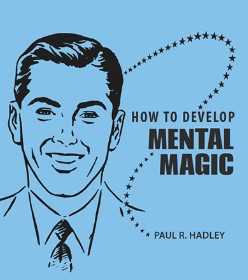 How to Develop Mental Magic By Paul R. Hadley - Click Image to Close