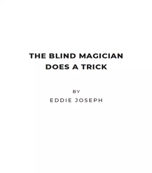 The Blind Magician Does a Trick By Eddie Joseph - Click Image to Close