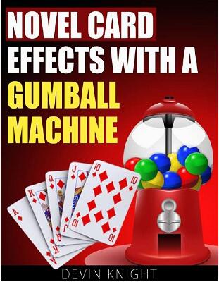 Devin Knight - Novel Effects with a Gumball Machine - Click Image to Close