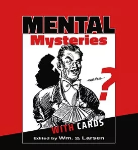 Mental Mysteries with Cards Edited by William Larsen Sr. - Click Image to Close
