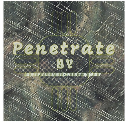 Penetrate by Arif illusionist & Way - Click Image to Close