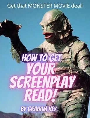 How To Get Your Screenplay Read by Graham Hey - Click Image to Close