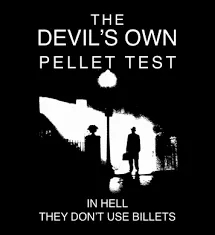 The Devil's Own Pellet Test - Click Image to Close