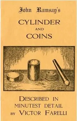 John Ramsay's Cylinder and Coins by John Ramsay & Victor Farelli - Click Image to Close