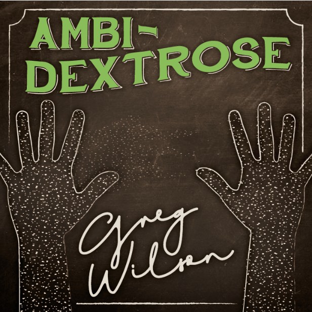 Ambi-Dextrose by Gregory Wilson & David Gripenwaldt - Click Image to Close