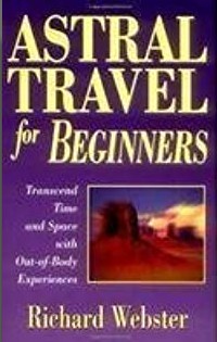 The ABC of Astral Travel by Richard Webster - Click Image to Close