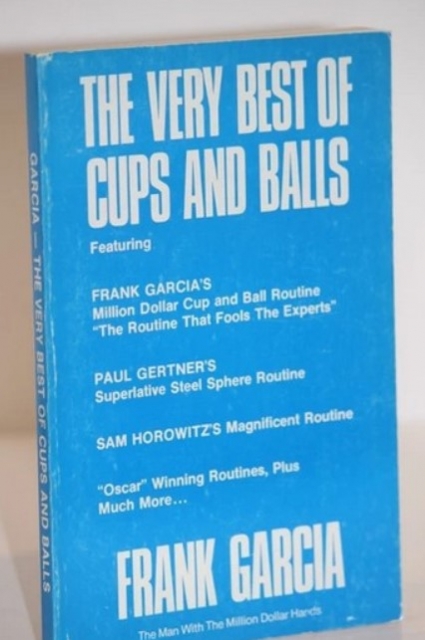 The Very Best Of Cups and Balls By Frank Garcia - Click Image to Close