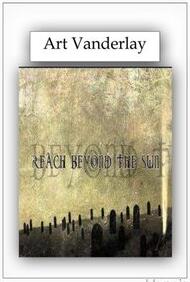 Art Vanderlay - Reach Beyond The Sun - Click Image to Close