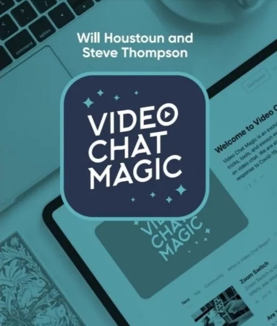 Video Chat Magic by Will Houstoun and Steve Thompson - Click Image to Close