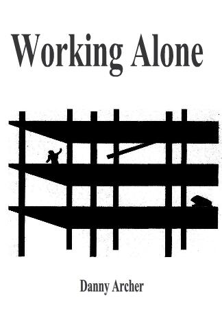 Danny Archer - Working Alone - Click Image to Close