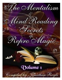 The Mentalism & Mind Reading Secrets of Repro Magic Vol.1 - Click Image to Close