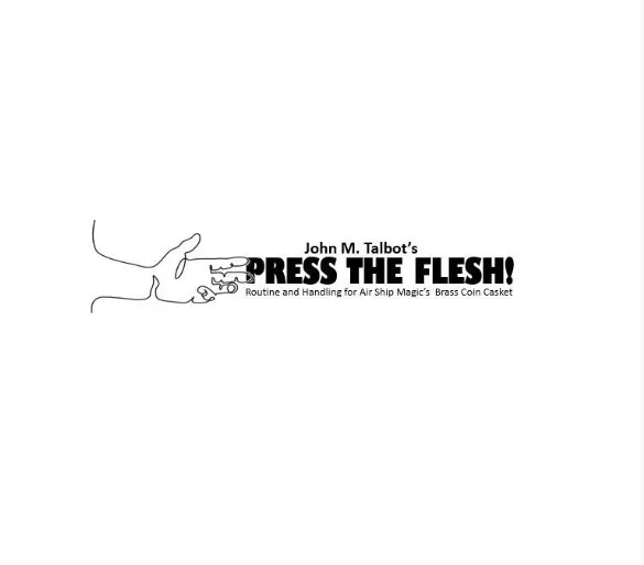 Press The Flesh – John Talbot – Routine & Handling for Airship M - Click Image to Close