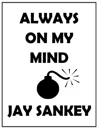 Always on My Mind By Jay Sankey - Click Image to Close