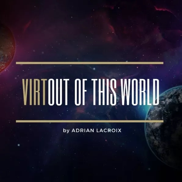 Virtual Out Of This World by Adrian Lacroix - Click Image to Close