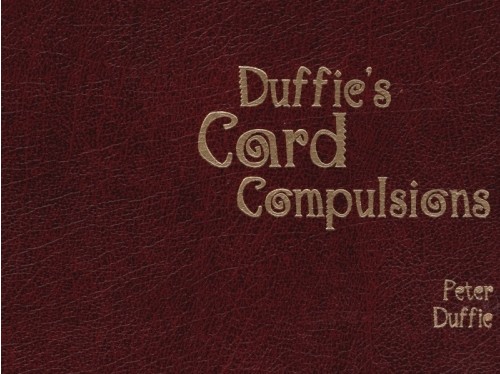 Duffie's Card Compulsions by Peter Duffie - Click Image to Close