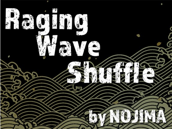 Raging Wave Shuffle by NOJIMA - Click Image to Close