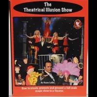 The Theatrical Illusion Show by Duane Laflin - Book - Click Image to Close